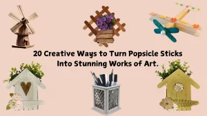 Home 6 20 Creative Ways to Turn Popsicle Sticks Into Stunning Works of Art.